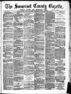 Somerset County Gazette Saturday 15 September 1883 Page 1