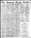 Somerset County Gazette Saturday 21 April 1888 Page 1
