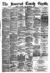 Somerset County Gazette Saturday 23 February 1889 Page 1