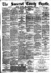 Somerset County Gazette Saturday 22 June 1889 Page 1