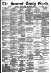 Somerset County Gazette Saturday 06 July 1889 Page 1