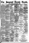 Somerset County Gazette Saturday 20 July 1889 Page 1