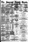 Somerset County Gazette Saturday 21 December 1889 Page 1