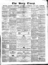 Bury Times Saturday 21 November 1857 Page 1