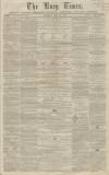 Bury Times Saturday 16 April 1859 Page 1