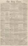 Bury Times Saturday 01 November 1862 Page 1