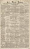 Bury Times Saturday 02 January 1864 Page 1