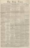 Bury Times Saturday 27 February 1864 Page 1
