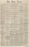 Bury Times Saturday 25 June 1864 Page 1