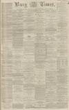 Bury Times Saturday 15 December 1866 Page 1