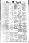 Bury Times Saturday 28 July 1877 Page 1