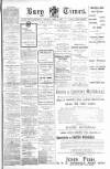 Bury Times Saturday 10 April 1909 Page 1