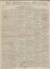 Northampton Mercury Saturday 30 May 1818 Page 1