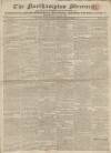 Northampton Mercury Saturday 30 July 1825 Page 1