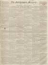 Northampton Mercury Saturday 07 April 1832 Page 1