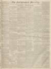 Northampton Mercury Saturday 09 February 1833 Page 1