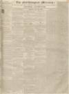 Northampton Mercury Saturday 29 June 1833 Page 1