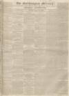 Northampton Mercury Saturday 17 August 1833 Page 1