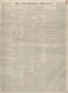 Northampton Mercury Saturday 08 February 1834 Page 1