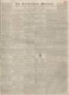Northampton Mercury Saturday 15 February 1834 Page 1