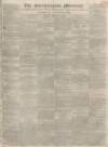 Northampton Mercury Saturday 01 March 1834 Page 1