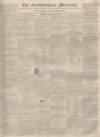 Northampton Mercury Saturday 28 June 1834 Page 1