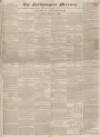 Northampton Mercury Saturday 03 January 1835 Page 1