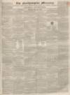 Northampton Mercury Saturday 16 May 1835 Page 1
