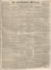 Northampton Mercury Saturday 14 November 1835 Page 1