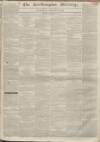 Northampton Mercury Saturday 17 October 1840 Page 1
