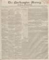 Northampton Mercury Saturday 25 August 1849 Page 1