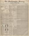 Northampton Mercury Saturday 12 January 1850 Page 1