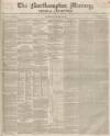 Northampton Mercury Saturday 19 January 1850 Page 1