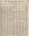 Northampton Mercury Saturday 16 February 1850 Page 1