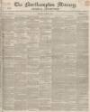 Northampton Mercury Saturday 02 March 1850 Page 1