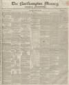 Northampton Mercury Saturday 30 March 1850 Page 1