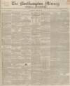 Northampton Mercury Saturday 03 August 1850 Page 1