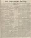 Northampton Mercury Saturday 17 August 1850 Page 1