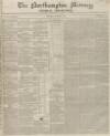 Northampton Mercury Saturday 31 August 1850 Page 1