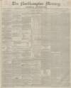 Northampton Mercury Saturday 11 January 1851 Page 1