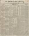 Northampton Mercury Saturday 01 February 1851 Page 1