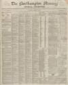 Northampton Mercury Saturday 22 February 1851 Page 1
