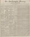 Northampton Mercury Saturday 11 October 1851 Page 1