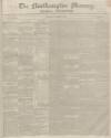 Northampton Mercury Saturday 18 October 1851 Page 1