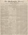 Northampton Mercury Saturday 07 February 1852 Page 1