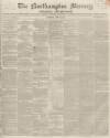 Northampton Mercury Saturday 24 April 1852 Page 1