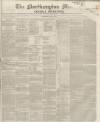 Northampton Mercury Saturday 29 May 1852 Page 1