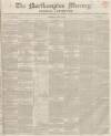 Northampton Mercury Thursday 24 June 1852 Page 1