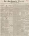 Northampton Mercury Saturday 30 October 1852 Page 1