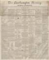 Northampton Mercury Saturday 01 July 1854 Page 1